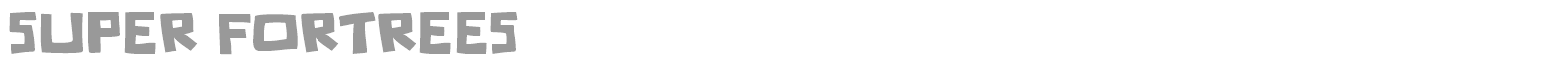 Super Fortrees font preview